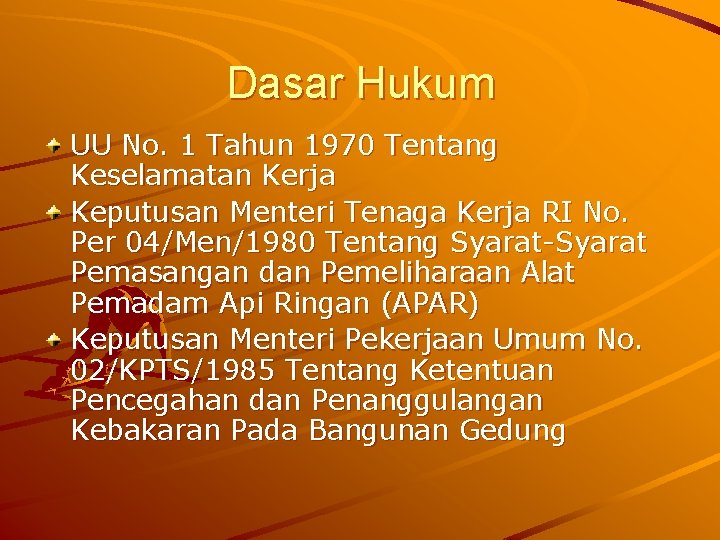 Dasar Hukum UU No. 1 Tahun 1970 Tentang Keselamatan Kerja Keputusan Menteri Tenaga Kerja