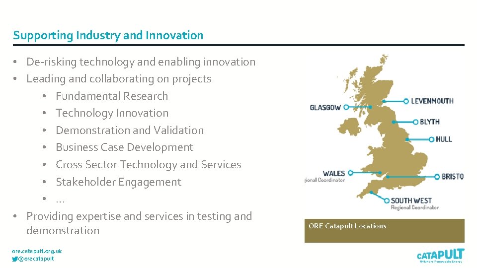 Supporting Industry and Innovation • De-risking technology and enabling innovation • Leading and collaborating