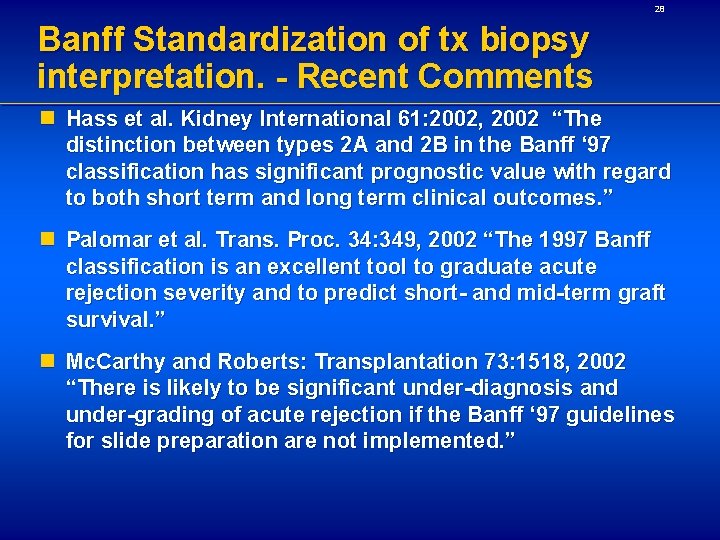 28 Banff Standardization of tx biopsy interpretation. - Recent Comments n Hass et al.