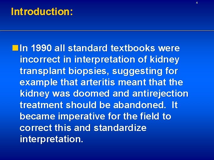 4 Introduction: n In 1990 all standard textbooks were incorrect in interpretation of kidney