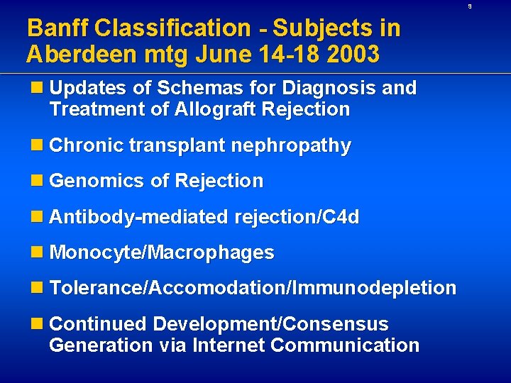 9 Banff Classification - Subjects in Aberdeen mtg June 14 -18 2003 n Updates