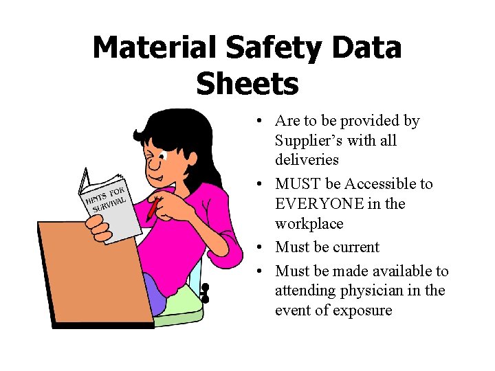 Material Safety Data Sheets • Are to be provided by Supplier’s with all deliveries