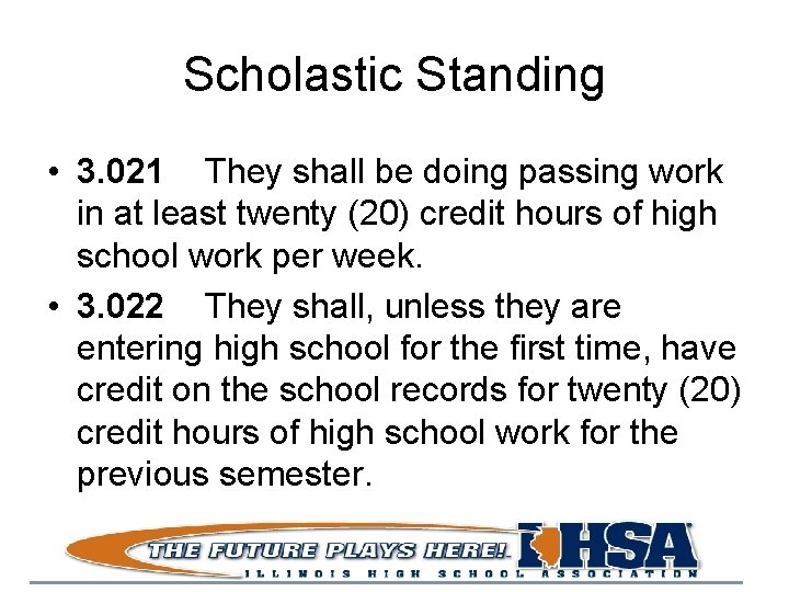 Scholastic Standing • 3. 021 They shall be doing passing work in at least