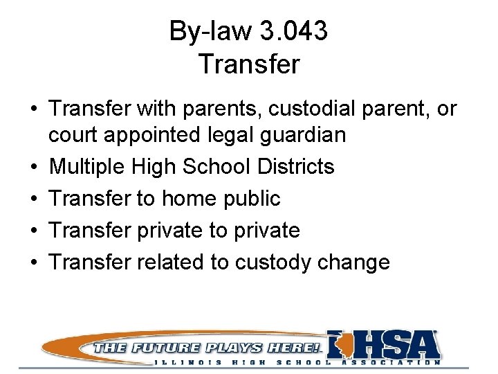 By-law 3. 043 Transfer • Transfer with parents, custodial parent, or court appointed legal