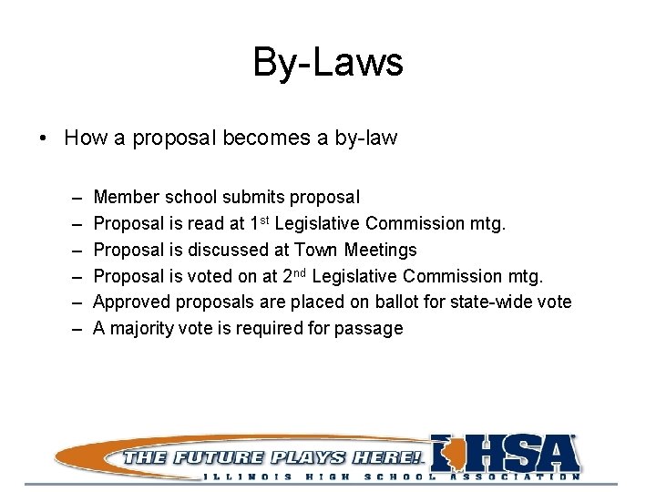 By-Laws • How a proposal becomes a by-law – – – Member school submits