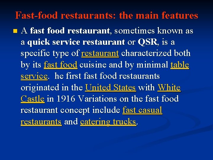 Fast-food restaurants: the main features n A fast food restaurant, sometimes known as a Fast-food restaurants: the main features n A fast food restaurant, sometimes known as a