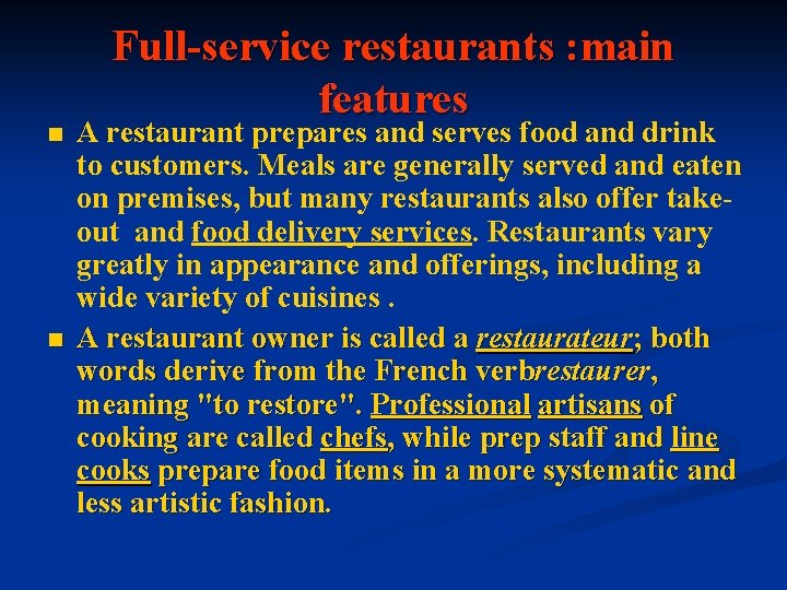 n n Full-service restaurants : main features A restaurant prepares and serves food and n n Full-service restaurants : main features A restaurant prepares and serves food and