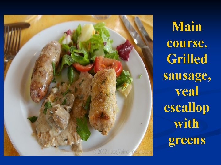 Main course. Grilled sausage, veal escallop with greens Main course. Grilled sausage, veal escallop with greens