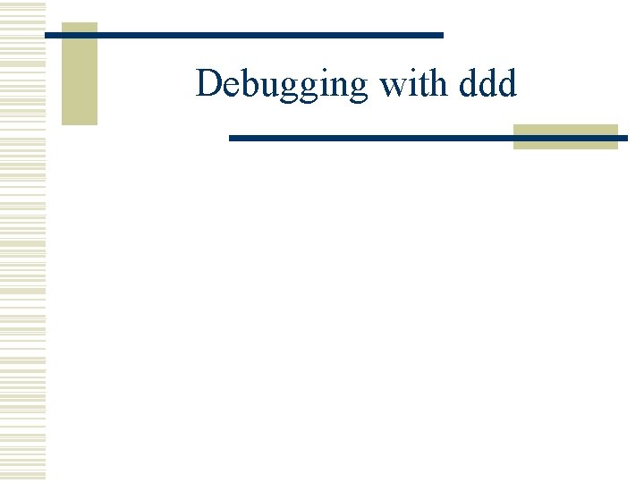 Debugging with ddd 