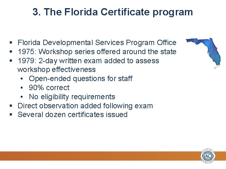 3. The Florida Certificate program § Florida Developmental Services Program Office § 1975: Workshop