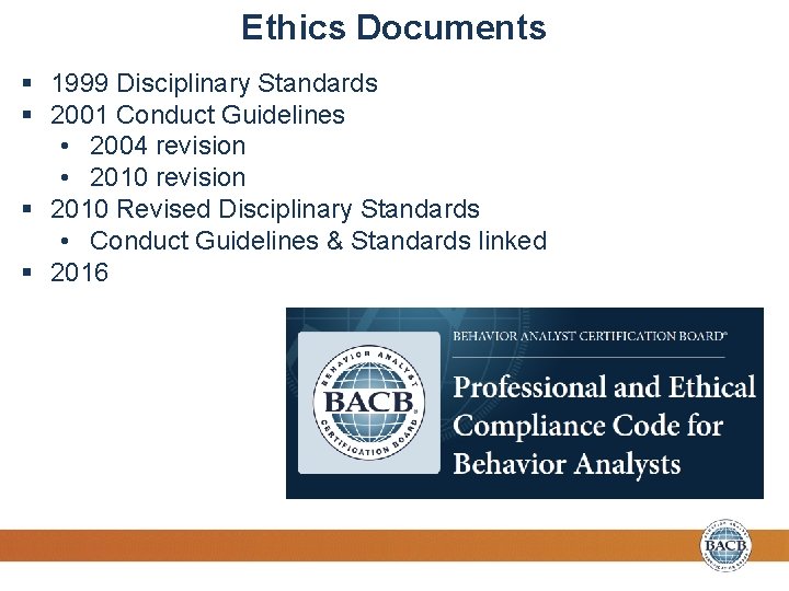 Ethics Documents § 1999 Disciplinary Standards § 2001 Conduct Guidelines • 2004 revision •