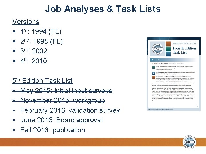 Job Analyses & Task Lists Versions § 1 st: 1994 (FL) § 2 nd: