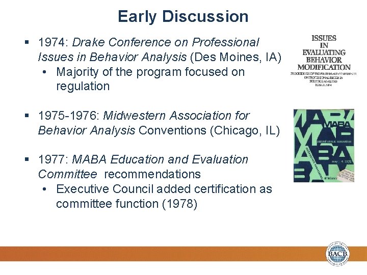 Early Discussion § 1974: Drake Conference on Professional Issues in Behavior Analysis (Des Moines,