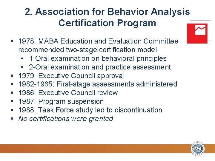 2. Association for Behavior Analysis Certification Program § 1978: MABA Education and Evaluation Committee