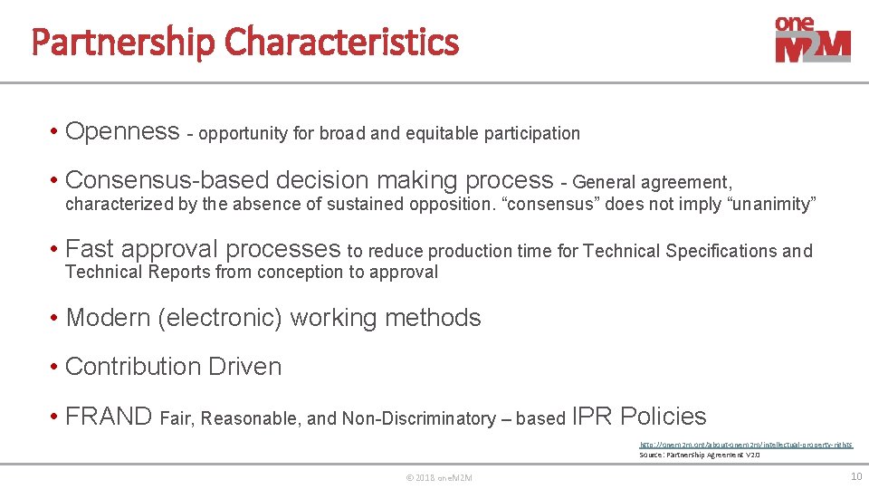 Partnership Characteristics • Openness - opportunity for broad and equitable participation • Consensus-based decision