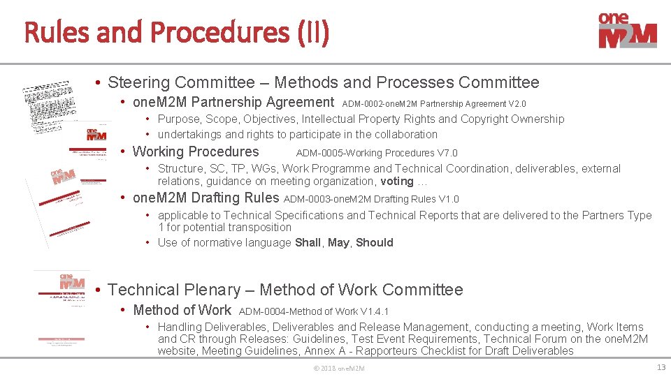 Rules and Procedures (II) • Steering Committee – Methods and Processes Committee • one.