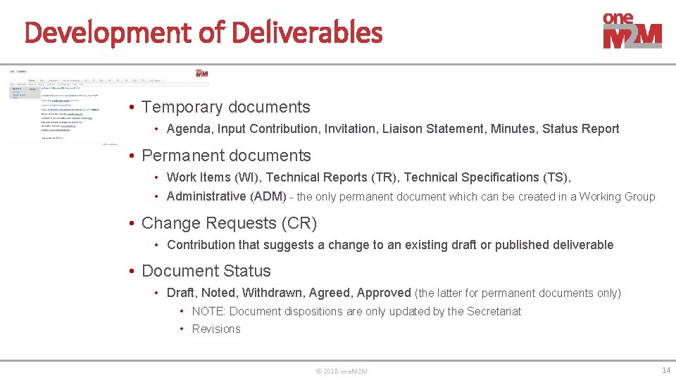 Development of Deliverables • Temporary documents • Agenda, Input Contribution, Invitation, Liaison Statement, Minutes,