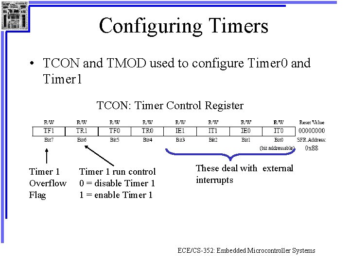 Configuring Timers • TCON and TMOD used to configure Timer 0 and Timer 1