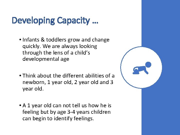 Developing Capacity … • Infants & toddlers grow and change quickly. We are always Developing Capacity … • Infants & toddlers grow and change quickly. We are always