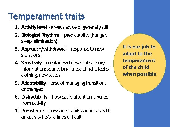 Temperament traits 1. Activity level - always active or generally still 2. Biological Rhythms Temperament traits 1. Activity level - always active or generally still 2. Biological Rhythms
