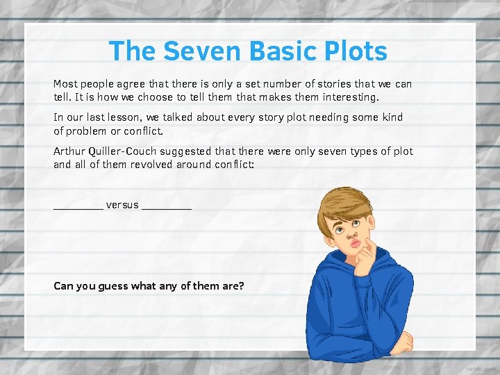 The Seven Basic Plots Most people agree that there is only a set number