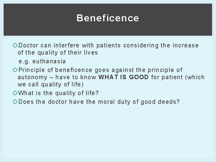 Beneficence Doctor can interfere with patients considering the increase of the quality of their