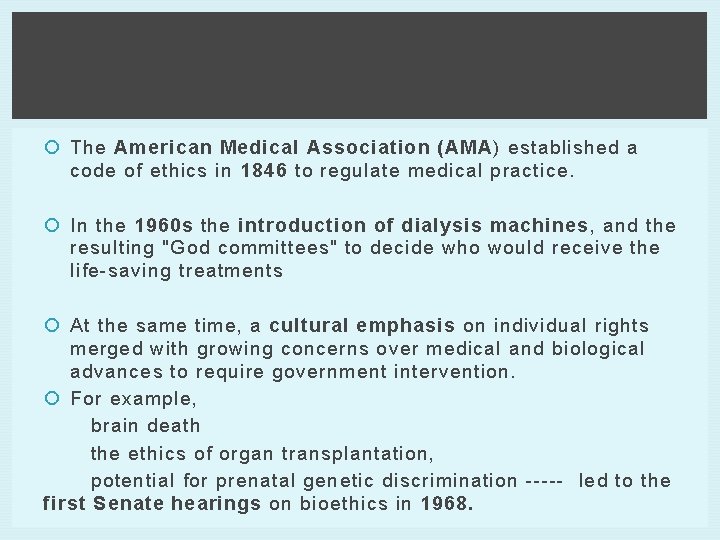  The American Medical Association (AMA) established a code of ethics in 1846 to