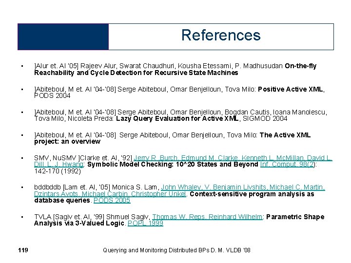 References • ]Alur et. Al ’ 05] Rajeev Alur, Swarat Chaudhuri, Kousha Etessami, P.