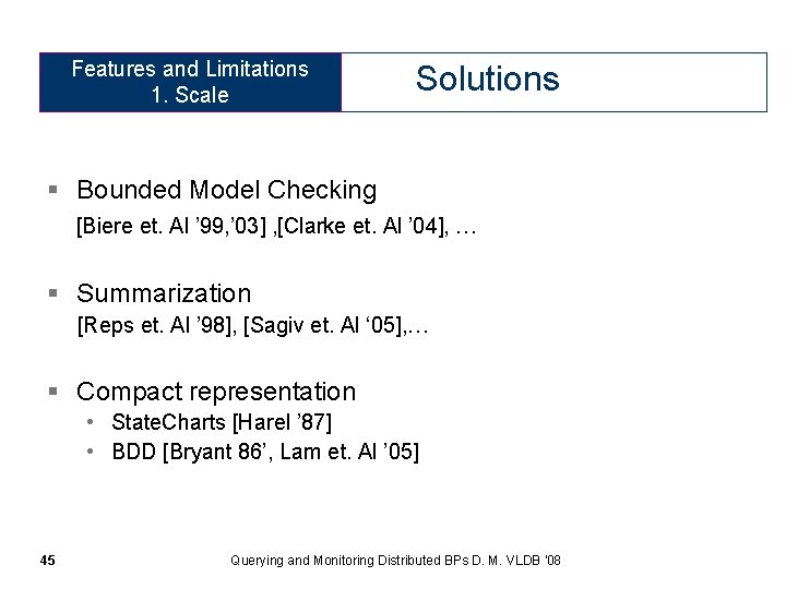 Features and Limitations 1. Scale Solutions § Bounded Model Checking [Biere et. Al ’