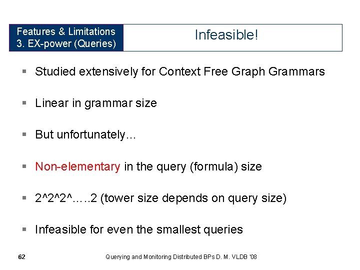 Features Expressive & Limitations Power 3. EX-power (Queries) Infeasible! § Studied extensively for Context