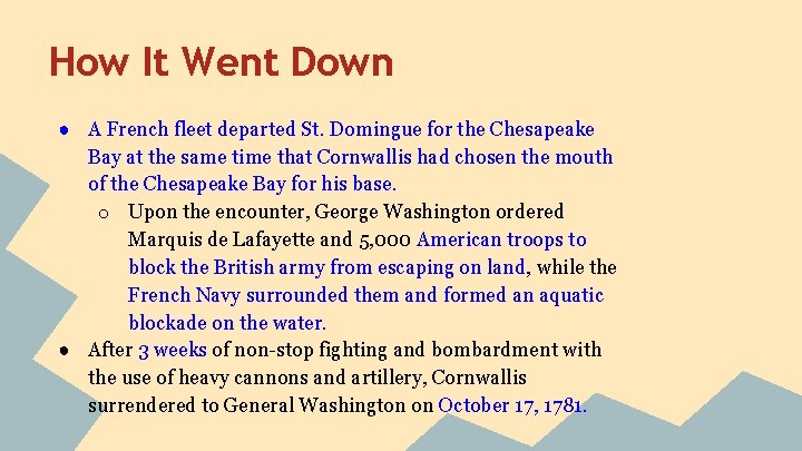 How It Went Down ● A French fleet departed St. Domingue for the Chesapeake