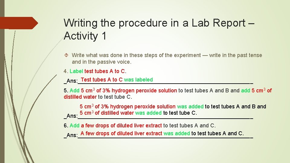 Writing the procedure in a Lab Report – Activity 1 Write what was done