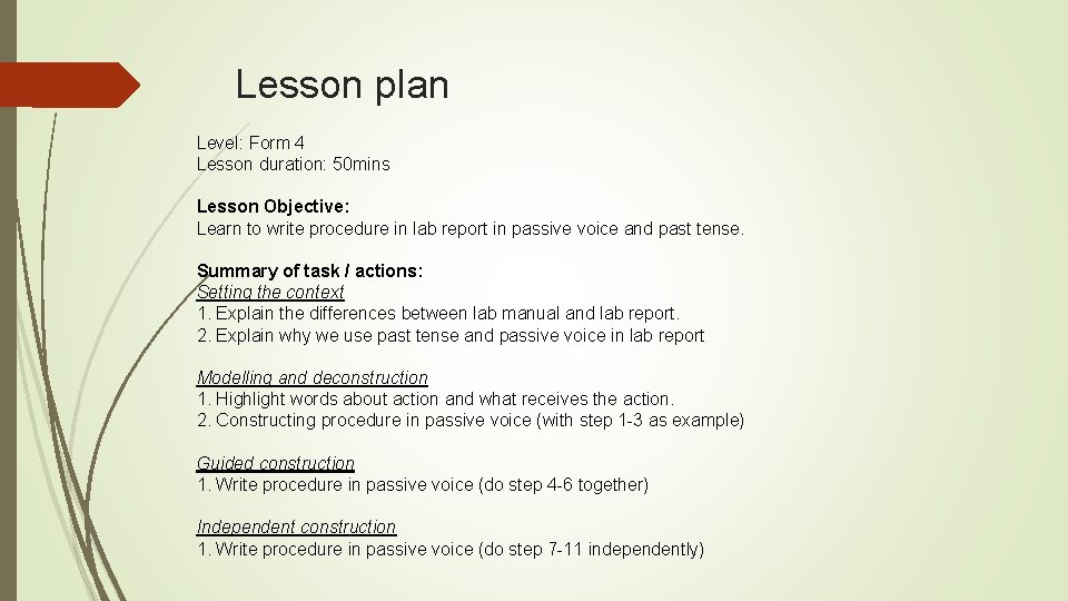 Lesson plan Level: Form 4 Lesson duration: 50 mins Lesson Objective: Learn to write