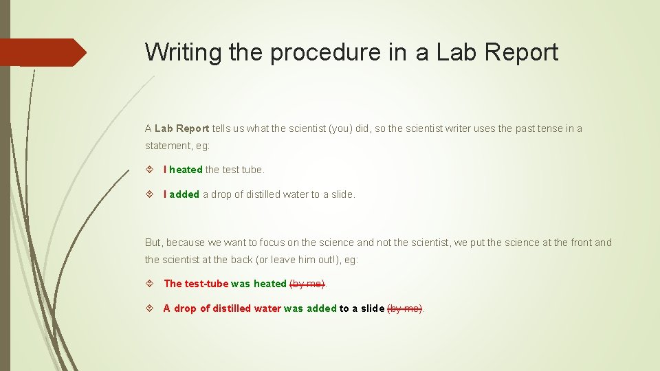 Writing the procedure in a Lab Report A Lab Report tells us what the