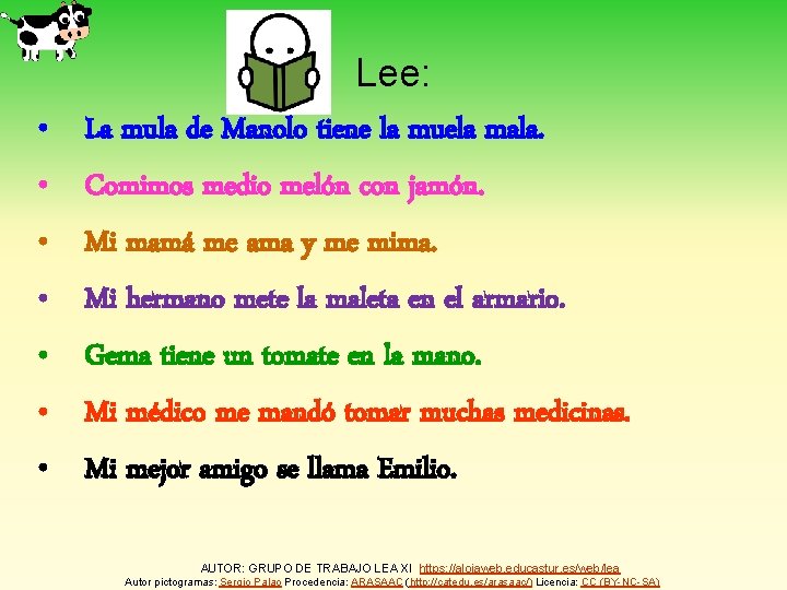  • • Lee: La mula de Manolo tiene la muela mala. Comimos medio