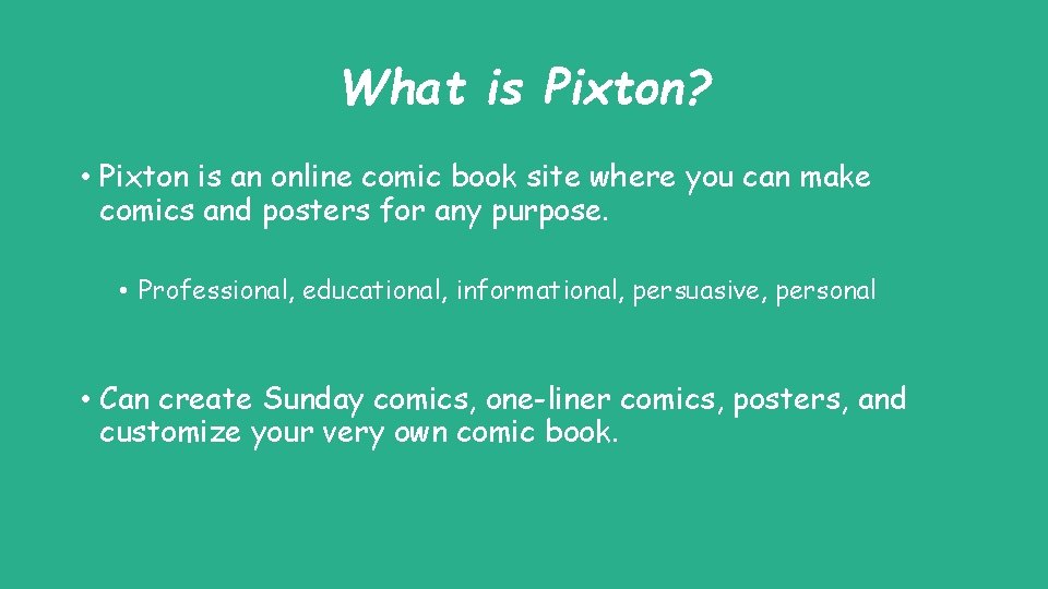 What is Pixton? • Pixton is an online comic book site where you can