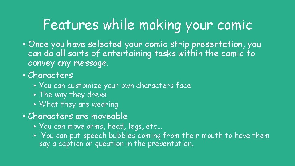 Features while making your comic • Once you have selected your comic strip presentation,