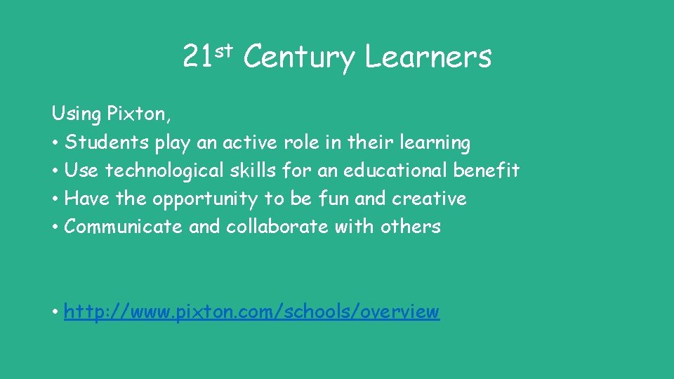 21 st Century Learners Using Pixton, • Students play an active role in their