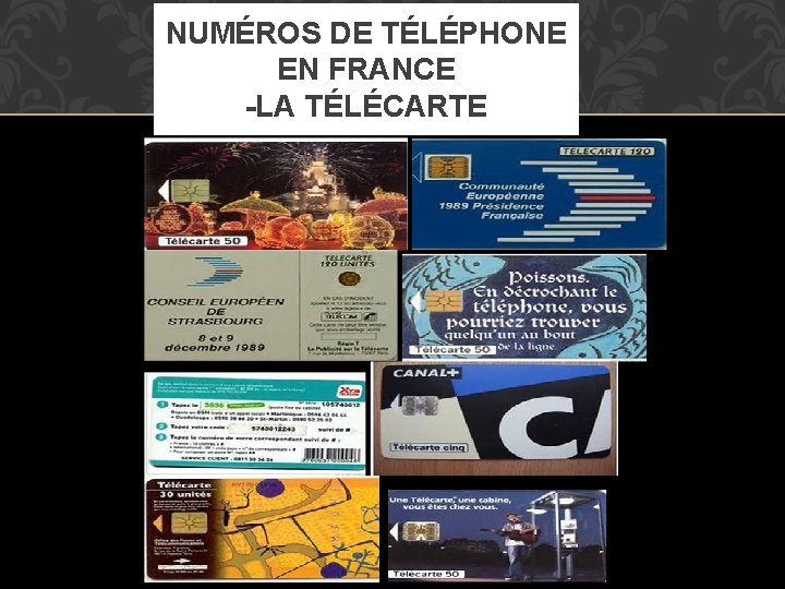 NUMÉROS DE TÉLÉPHONE EN FRANCE -LA TÉLÉCARTE NUMÉROS DE TÉLÉPHONE EN FRANCE -LA TÉLÉCARTE