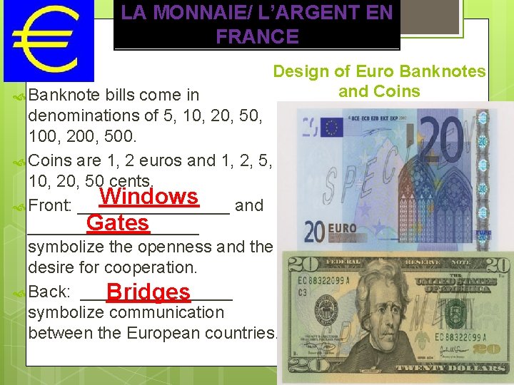 LA MONNAIE/ L’ARGENT EN FRANCE Banknote Design of Euro Banknotes and Coins bills come