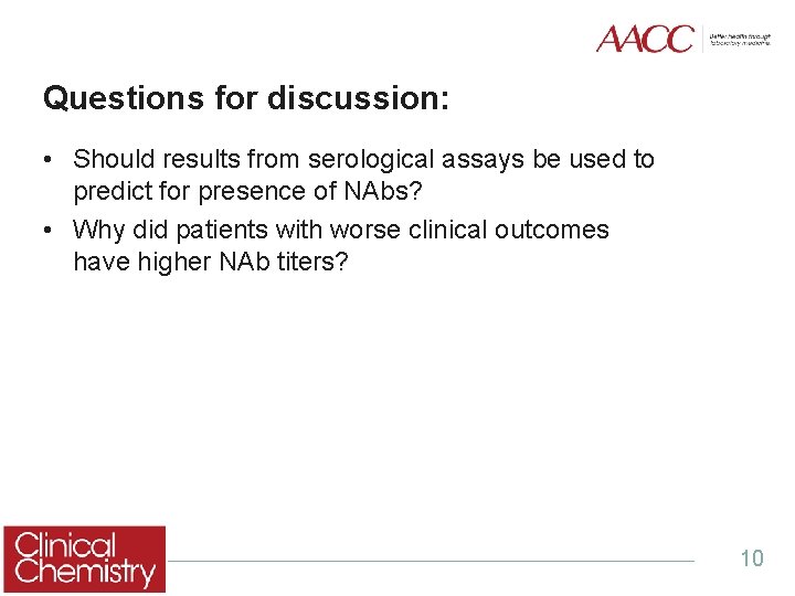 Questions for discussion: • Should results from serological assays be used to predict for