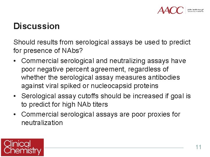 Discussion Should results from serological assays be used to predict for presence of NAbs?