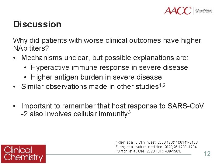 Discussion Why did patients with worse clinical outcomes have higher NAb titers? • Mechanisms