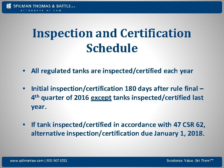 Inspection and Certification Schedule • All regulated tanks are inspected/certified each year • Initial