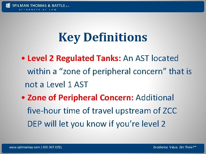 Key Definitions • Level 2 Regulated Tanks: An AST located within a “zone of