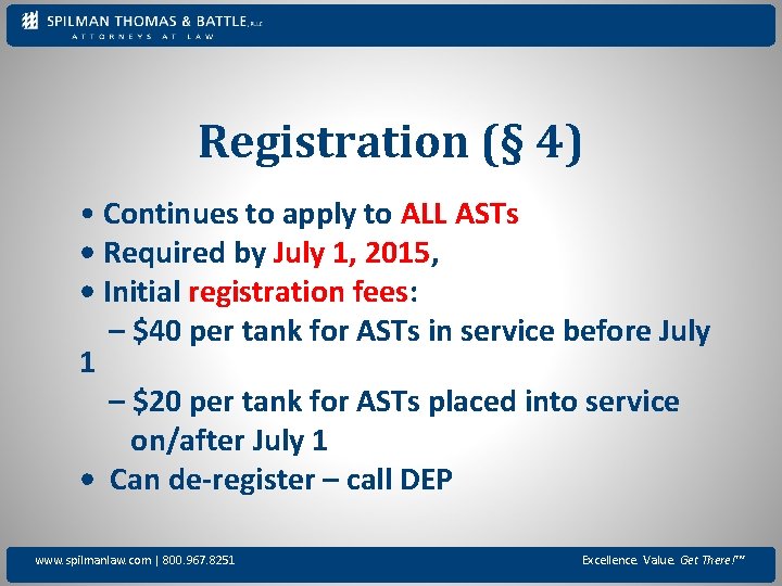 Registration (§ 4) • Continues to apply to ALL ASTs • Required by July