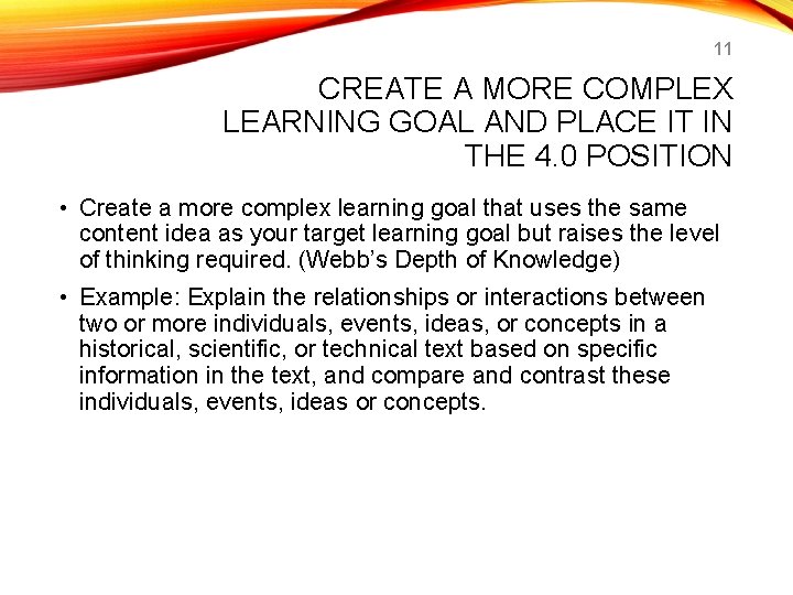 11 CREATE A MORE COMPLEX LEARNING GOAL AND PLACE IT IN THE 4. 0