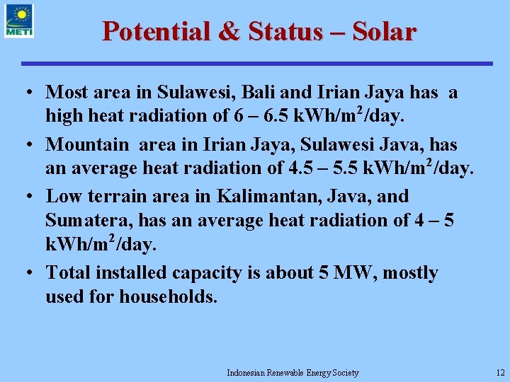 Potential & Status – Solar • Most area in Sulawesi, Bali and Irian Jaya