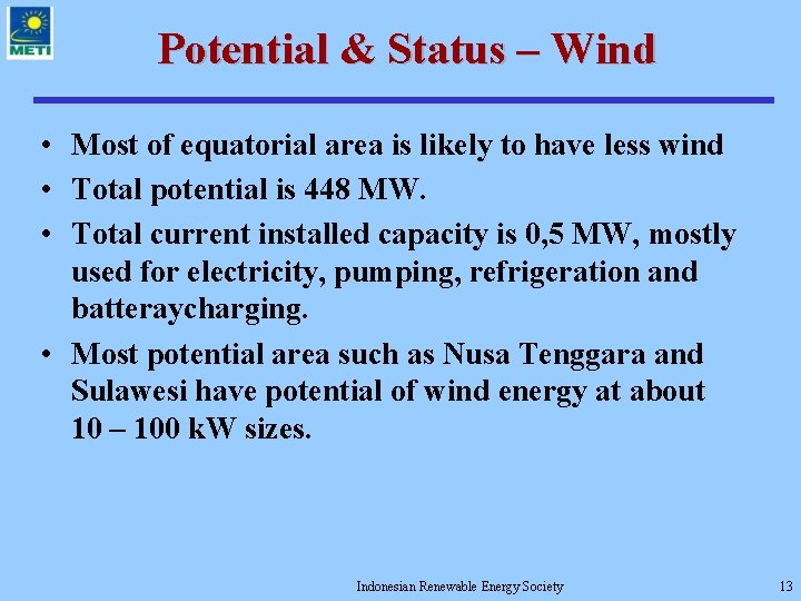 Potential & Status – Wind • Most of equatorial area is likely to have