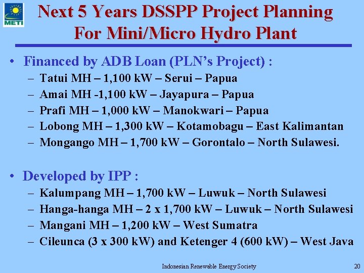 Next 5 Years DSSPP Project Planning For Mini/Micro Hydro Plant • Financed by ADB